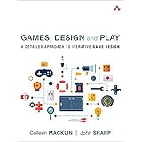 Games, Design and Play: A Detailed Approach to Iterative Game Design