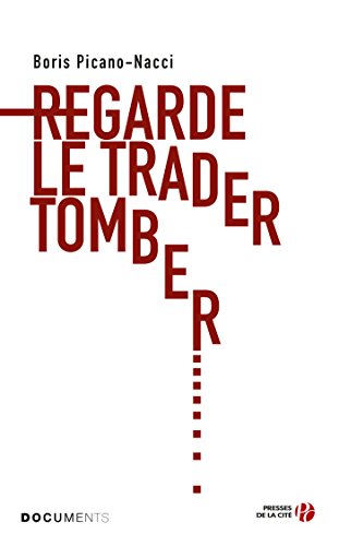 Regarde le trader tomber (DOCUMENT) Regarde le trader tomber (DOCUMENT)