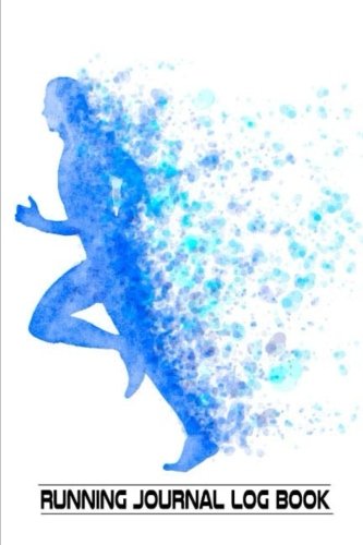 Running Journal Log Book: Running Log Journal Diary for Runner Record, Running Goal, Event Running Log, Track Dist, Time, Speed, Races, etc. , Running ... 3 (Training Healthy Diet Sport Journal Diary)