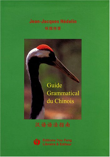 Guide grammatical du chinois Guide grammatical du chinois