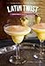 Produktbild Latin Twist: Traditional and Modern Cocktails