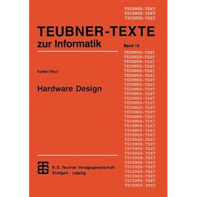 Hardware Design: Formaler Entwurf Digitaler Schaltungen (Xteubner Studienbücher Informatik) (German Edition)