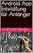 Android App Entwicklung für Anfänger by Matthew Silvera