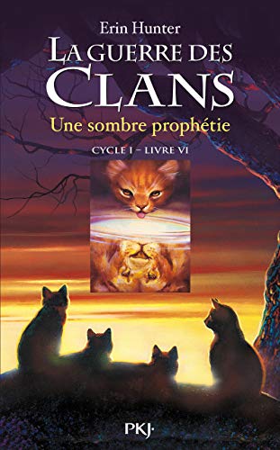 La guerre des clans : Une sombre prophétie (06) La guerre des clans : Une sombre prophétie (06)