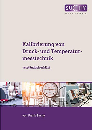 Preisvergleich Produktbild Kalibrierung von Druck- und Temperaturmesstechnik: verständlich erklärt