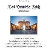 Das Deutsche Reich 1871 bis heute: Rechtliche und historische Grundlagen - Erfahrungsberichte im Umgang mit Behörden - Chance