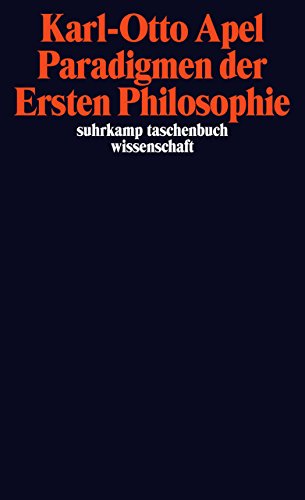 Book's Cover of Paradigmen der Ersten Philosophie: Zur reflexiven - transzendentalpragmatischen - Rekonstruktion der Philosophiegeschichte