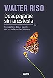 Image de Desapegarse sin anestesian / Detachment without anesthesia: Como soltarse de todo aquello que nos quita energia y bienestar / How to let go of everyth