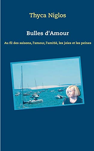 Bulles d'amour : Au fil des saisons, l'amour, l'amitié, les joies et les peines Bulles d'amour : Au fil des saisons, l'amour, l'amitié, les joies et les peines