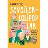 Sevgiler ve Lolipoplar: B&uuml;y&uuml;klerden &Ccedil;ocuklara Mektup Var!