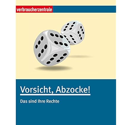 Vorsicht: Abzocke!: Das sind Ihre Rechte Vorsicht: Abzocke!: Das sind Ihre Rechte
