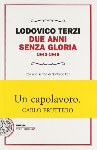 Due anni senza gloria 1943-1945 Due anni senza gloria 1943-1945