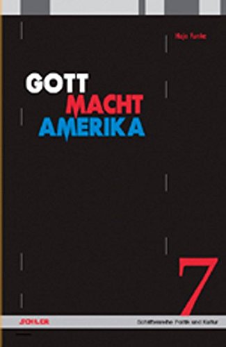 Gott Macht Amerika: Ideologie, Religion und Politik der US-amerikanischen Rechten (Schriftenreihe Politik und Kultur)