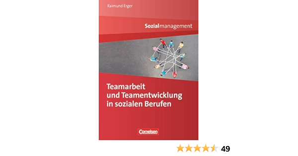 Sozialmanagement Teamarbeit Und Teamentwicklung In Sozialen Berufen Amazon De Erger Raimund Bucher