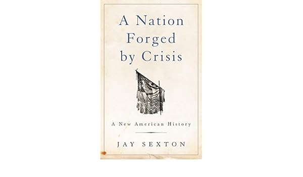 Amazon Fr A Nation Forged By Crisis A New American History