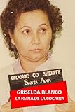 Griselda BLANCO: La Reina de la COCAÍNA (Al Precio de la Sangre, Band 3) by 