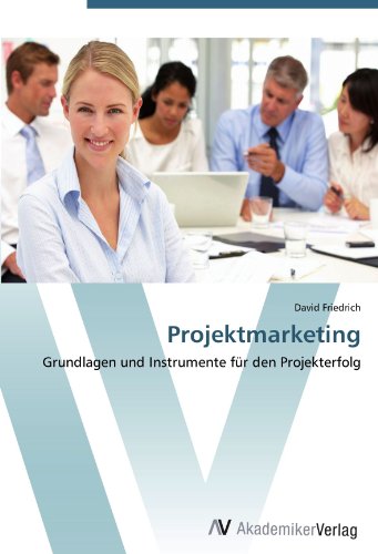 Projektmarketing: Grundlagen und Instrumente für den Projekterfolg