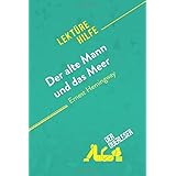 Der alte Mann und das Meer von Ernest Hemingway (Lektürehilfe): Detaillierte Zusammenfassung, Personenanalyse und Interpretat