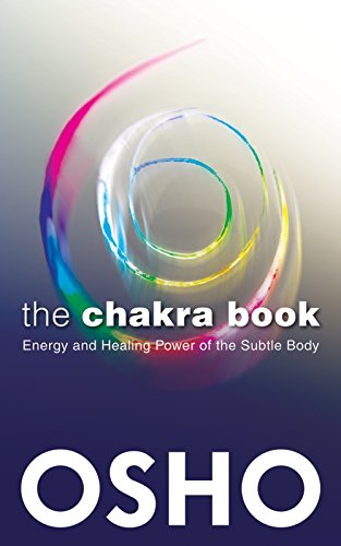 The Chakra Book: Energy and Healing Power of the Subtle Body (English Edition)