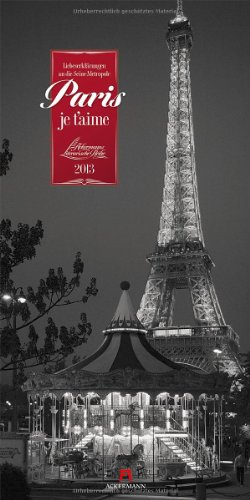 Paris, je t'aime 2013: Liebeserklärungen an die Seine-Metropole