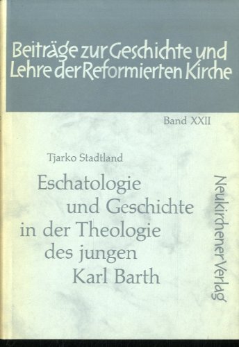 Eschatologie und Geschichte in der Theologie des jungen Karl Barth