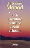Et si l'aventure humaine devait échouer