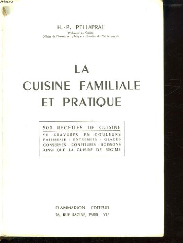 Download LA CUISINE FAMILIALE ET PRATIQUE. 500 RECETTES DE CUISINE. PATISSERIE. ENTREMETS. GLACES. CONSERVES. CONFITURES. BOISSONS AINSI QUE LA CUISINE DE REGIME. Download LA CUISINE FAMILIALE ET PRATIQUE. 500 RECETTES DE CUISINE. PATISSERIE. ENTREMETS. GLACES. CONSERVES. CONFITURES. BOISSONS AINSI QUE LA CUISINE DE REGIME.