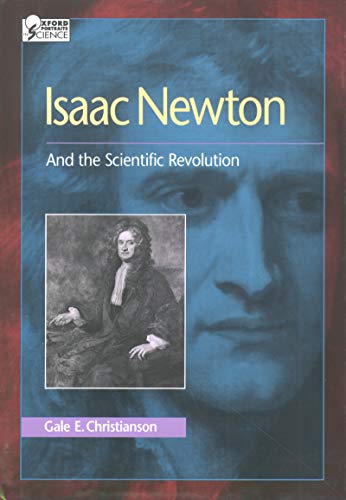 Isaac Newton: And the Scientific Revolution (Oxford Portraits in Science) (English Edition)