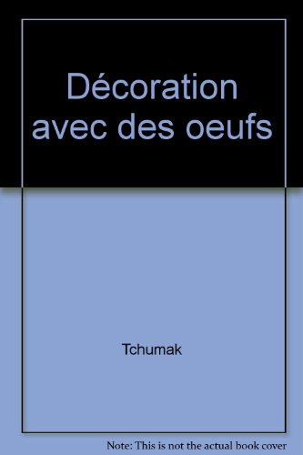 couverture de : D&eacute;coration avec des oeufs