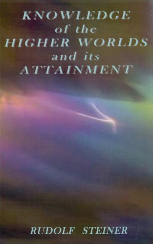 Knowledge of the Higher Worlds and its Attainment (English Edition) livre