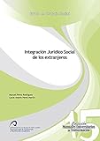 Integración Jurídico Social de los extranjeros (Manuales Universitarios de Teleformación: Grado en Trabajo Social)