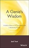 A Genie's Wisdom: A Fable of How a CEO Learned to Be a Marketing Genius (English Edition) by 