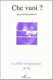 Che Vuoi N° 4, 1995 : La folie insoupçonnée