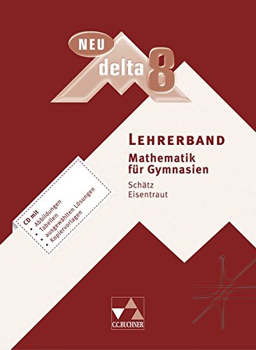 delta - neu / Mathematik für Gymnasien: delta - neu / delta LB 8 - neu: Mathematik für Gymnasien