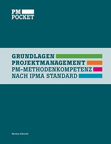 Grundlagen Projektmanagement: PM-Methodenkompetenz nach IPMA Standard