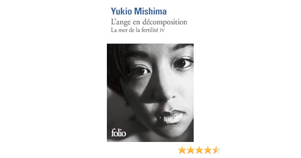 Amazon Fr L Ange En Decomposition La Mer De La Fertilite Iv Mishima Yukio Livres