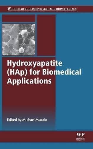 Hydroxyapatite (HAP) for Biomedical Applications (Woodhead Publishing Series in Biomaterials)