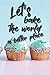 Produktbild Let's bake the world a better place: Liniertes DinA 5 Notizbuch für Bäckerinnen und Bäcker Backen Back Rezept Notizheft Backbuch