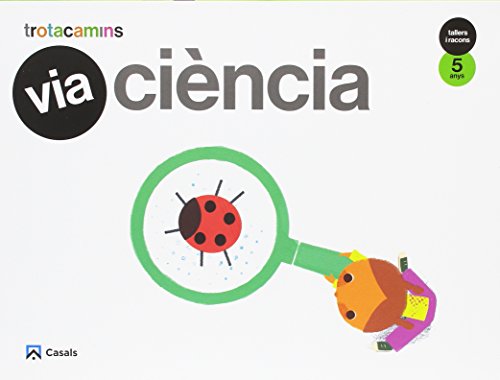 Vía ciencia 5 años talleres y rincones trotacaminos (trotacamins)