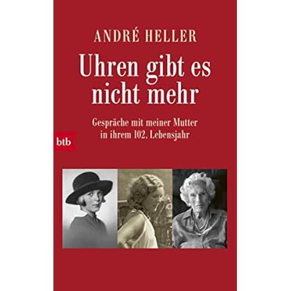 PDF kostenlos Uhren gibt es nicht mehr: Gespräche mit meiner Mutter in
ihrem 102. Lebensjahr