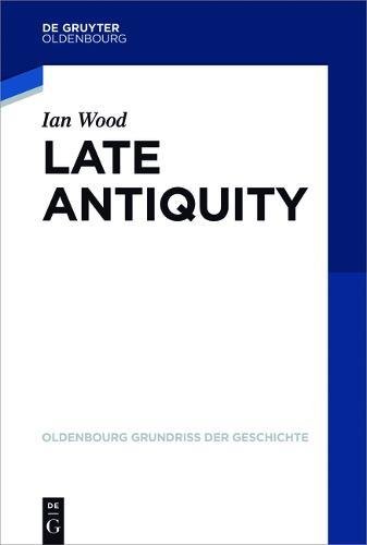 Preisvergleich Produktbild Europe in Late Antiquity (Oldenbourg Grundriss der Geschichte, Band 43)
