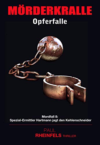 MÖRDERKRALLE Opferfalle: Mordfall 8: Spezial-Ermittler Hartmann jagt den Kehlenschneider (Mordfall MÖRDERKRALLE Opferfalle: Mordfall 8: Spezial-Ermittler Hartmann jagt den Kehlenschneider (Mordfall