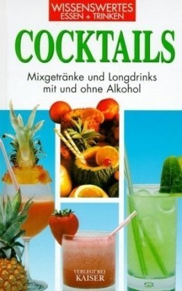 Download Cocktails: Mixgetränke und Longdrinks mit und ohne Alkohol Download Cocktails: Mixgetränke und Longdrinks mit und ohne Alkohol