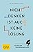 Nicht denken ist auch keine Lösung: Wie Sie gute Entscheidungen treffen (GU Mind & Soul Einzeltitel) by Christoph Quarch