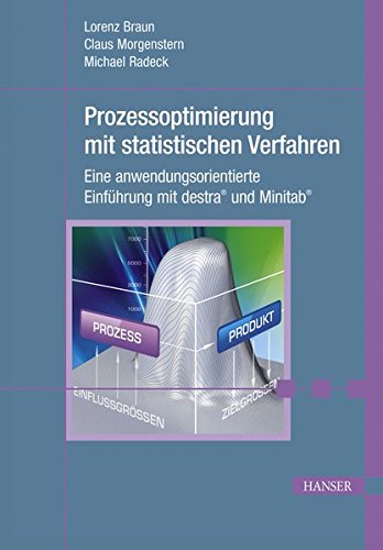 Prozessoptimierung mit statistischen Verfahren: Eine anwendungsorientierte Einführung mit destra und Minitab