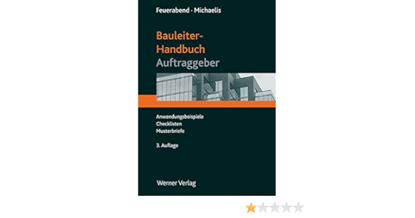 Bauleiter Handbuch Auftraggeber Anwendungsbeispiele Checklisten Musterbriefe Amazon De Feuerabend Thomas Michaelis Gotz Bucher
