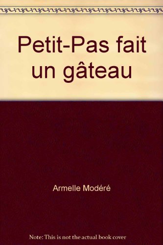 couverture de : Petit-Pas fait un g&acirc;teau