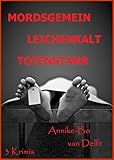 Bücher Neuerscheinungen 2022 - Mordsgemein Leichenkalt Totenstarr von Annike-Bo van Delft