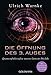 Die Öffnung des 3. Auges: Quantenphilosophie unseres Jenseits-Moduls - Mit Download zur Zirbeldrüsen-Aktivierung by