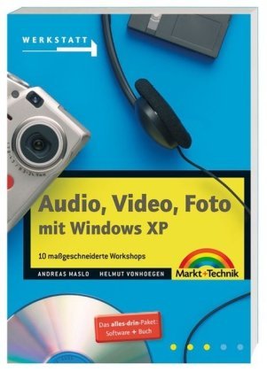 Audio, Video, Foto mit Windows XP - JubilÃ¤umsausgabe . 10 maÃŸgeschneiderte Workshops (Werkstatt) by Andreas Maslo (2003-02-15)